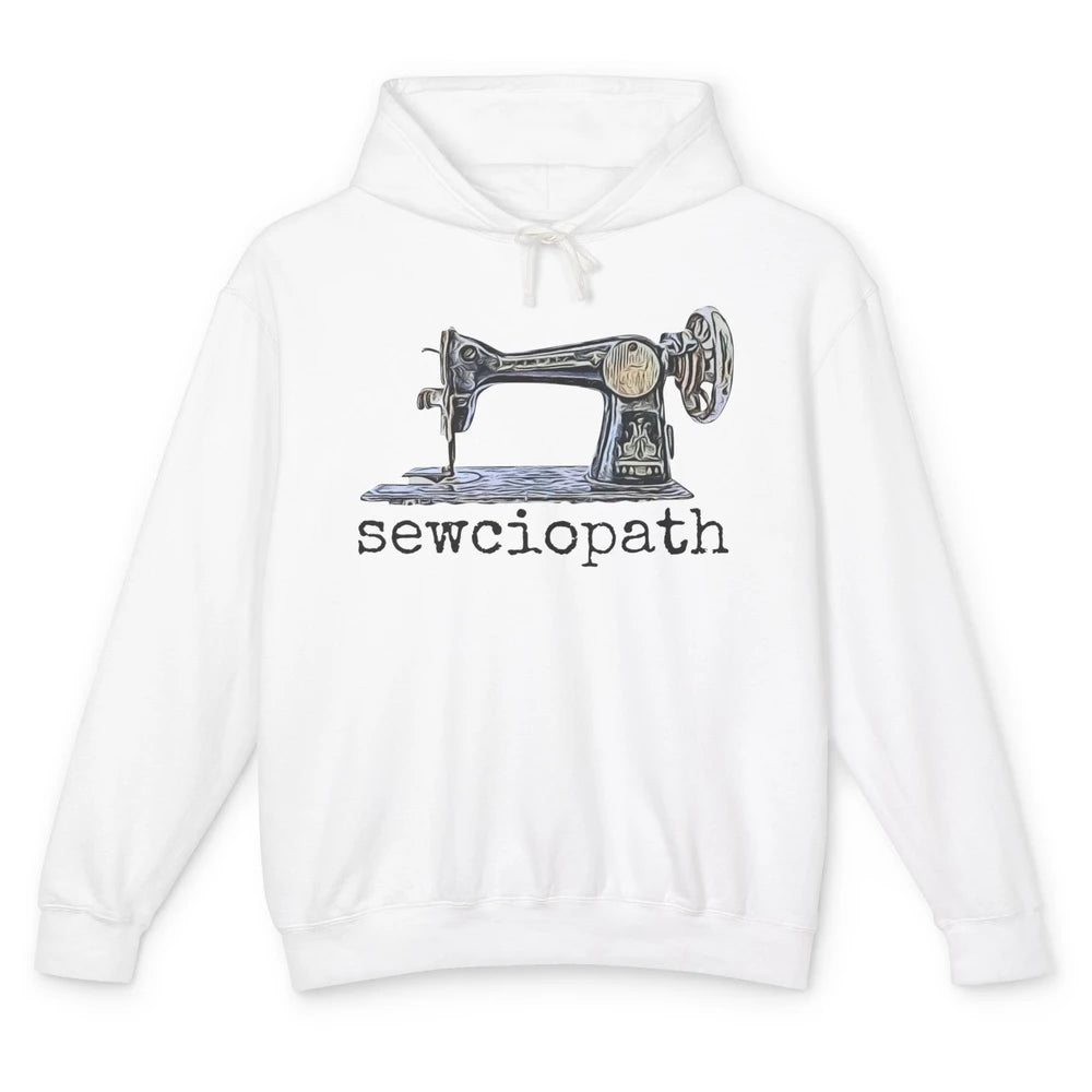 Retro Sewing Machine Sewciopath Quilting Life Sewer Life Unisex Lightweight Hoodie