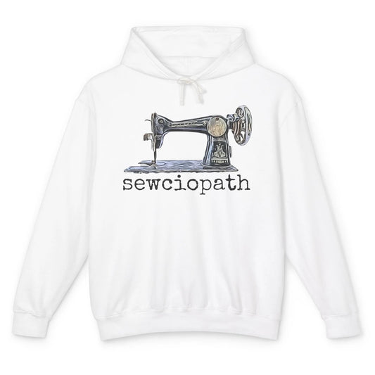 Retro Sewing Machine Sewciopath Quilting Life Sewer Life Unisex Lightweight Hoodie