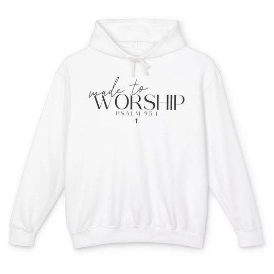 Made To Worship Christian Religious Belief God Lovers Gift Unisex Lightweight Hoodie