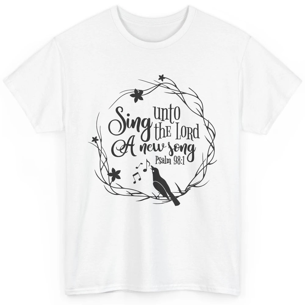 Christian Sing To The Lord A New Song Bible Verse Religious Classic Unisex T-Shirt