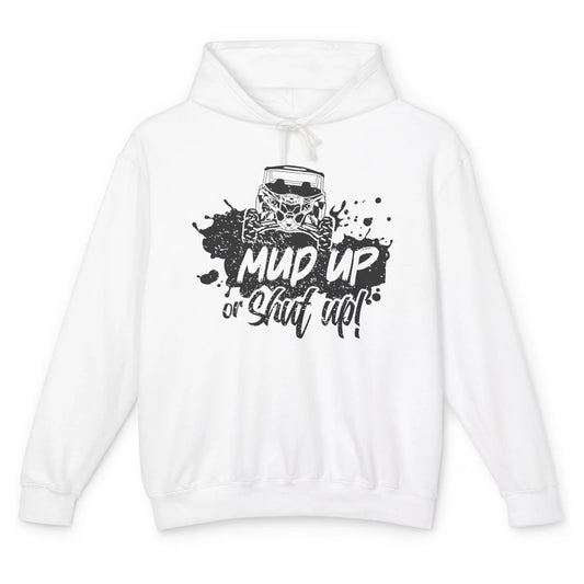 Retro UTV SXS Rider Mud Up Or Shut Up ATV Offroad Riding SXS Unisex Lightweight Hoodie