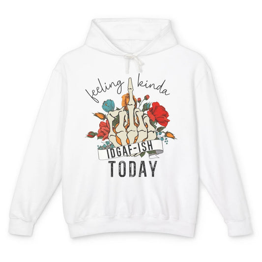 Floral Skeleton Feeling Kinda IDGAF-ish Today Sarcastic Unisex Lightweight Hoodie