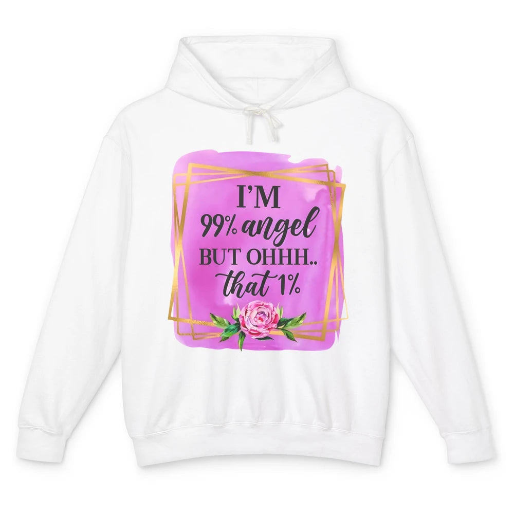 Funny I'm 99 Percent Angel but Oh That 1 Percent Sarcastic Unisex Lightweight Hoodie