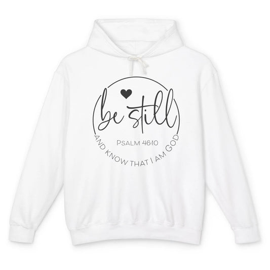 Be Still Know That I'm God Christian Religious Bible Verse Unisex Lightweight Hoodie