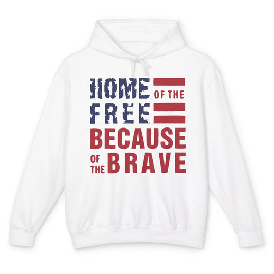 US Flag Home Of The Free Because Of The Brave July 4th Gift Unisex Lightweight Hoodie