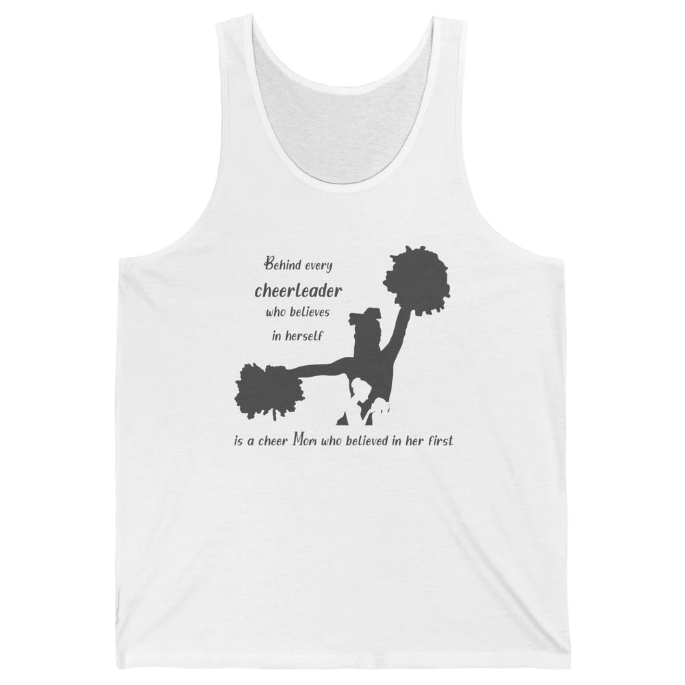 Behind Every Cheerleader Is A Mom Who Believed In Her First Unisex Jersey Tank