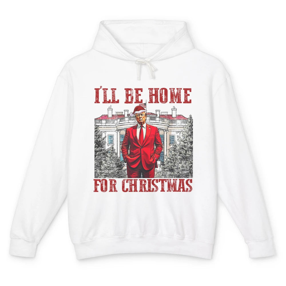 I'll Be Home For Christmas Donald Trump Funny Santa Republican President Xmas Unisex Lightweight Hoodie