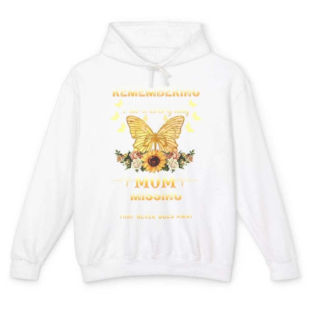 Mother In Heaven Missing You Is The Heartache Loving Memory Unisex Lightweight Hoodie