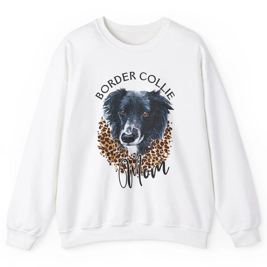 Border Collie Mom Dog Lover Gift Border Collie Leopard Print Unisex Crewneck Sweatshirt