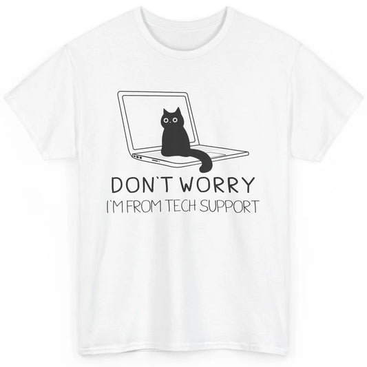 Funny Cat I'm From Tech Support Cat Programmer Tech Gift Classic Unisex T-Shirt