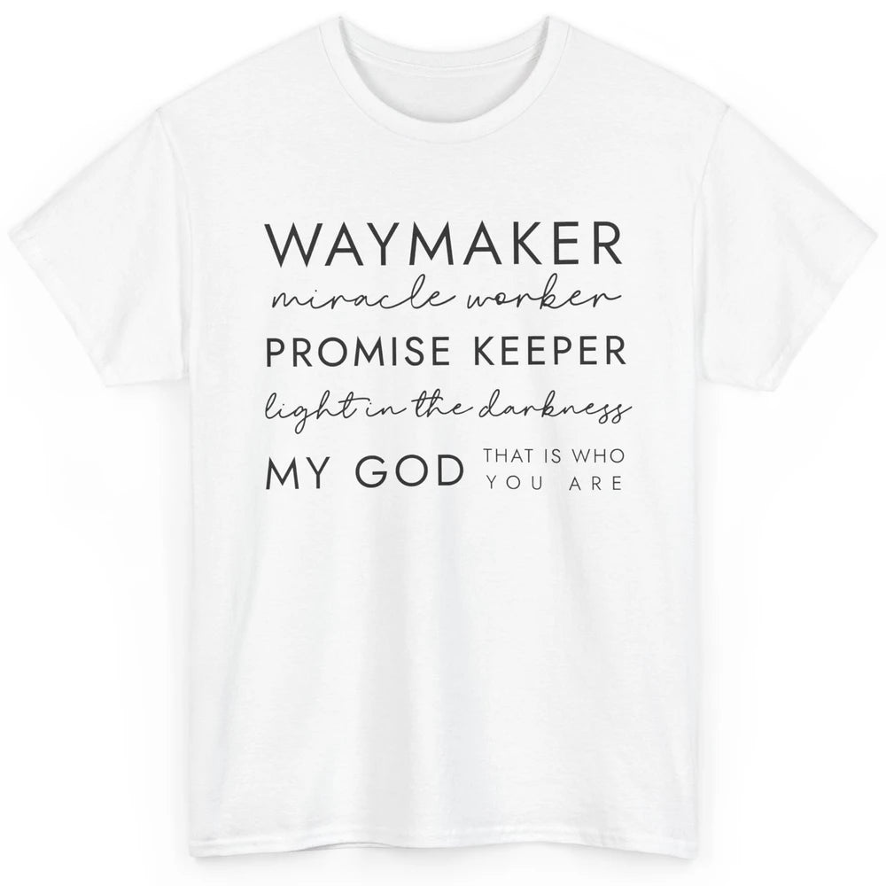 Way Maker Miracle Worker Christian Religious Belief God Classic Unisex T-Shirt