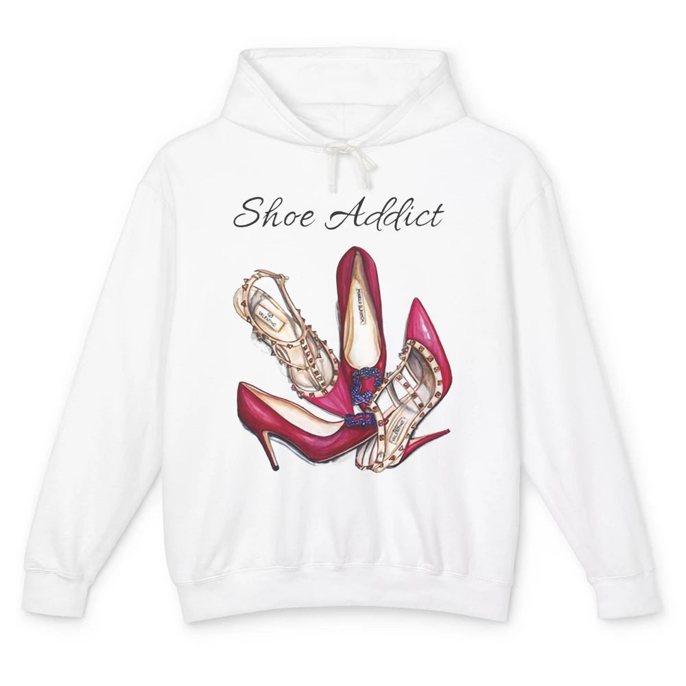 Shoes Addict Women High Heels Shoes Lovers Women Gift Unisex Lightweight Hoodie