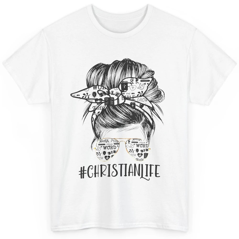 Christian Life Messy Bun Hair Glasses Religious Bible Verse Classic Unisex T-Shirt