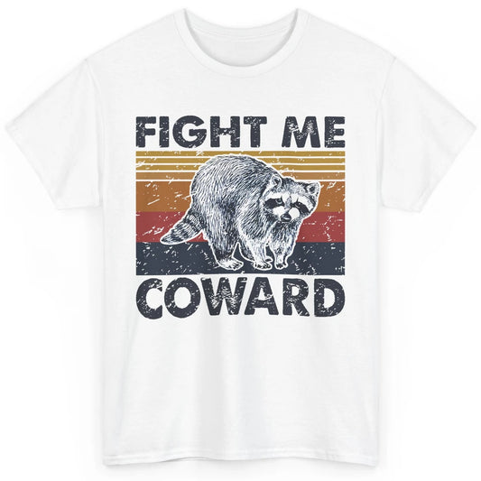 Vintage Raccoon Fight Me Coward Sarcastic Racoon Inspiration Classic Unisex T-Shirt