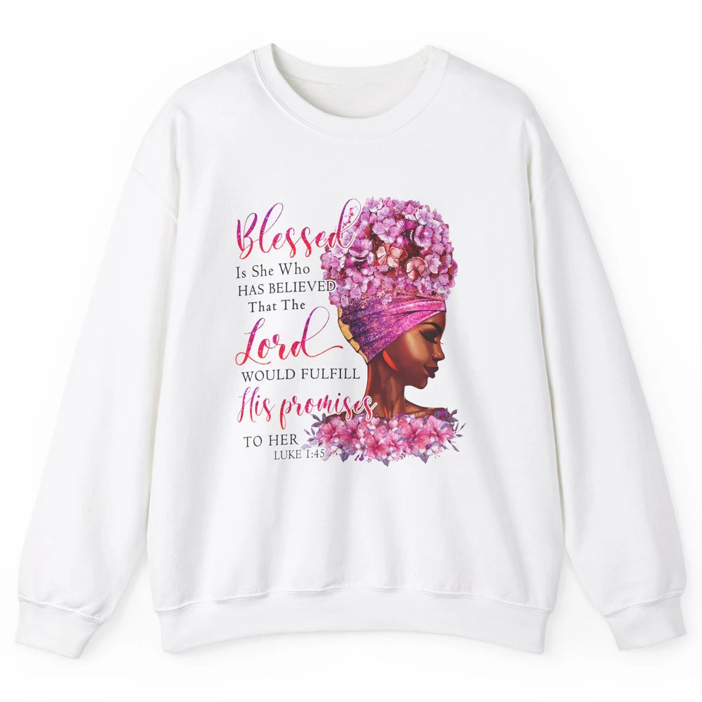 Black Woman Blessed Is She Who Believed God Christian Unisex Crewneck Sweatshirt