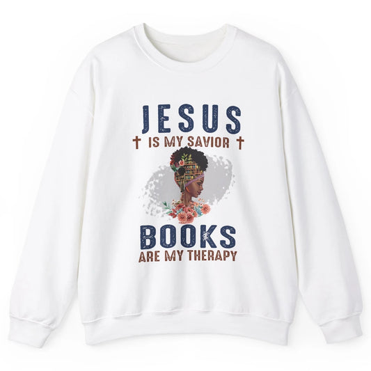 Afro Messy Bun Jesus Is My Savior Books Are Therapy Reading Unisex Crewneck Sweatshirt