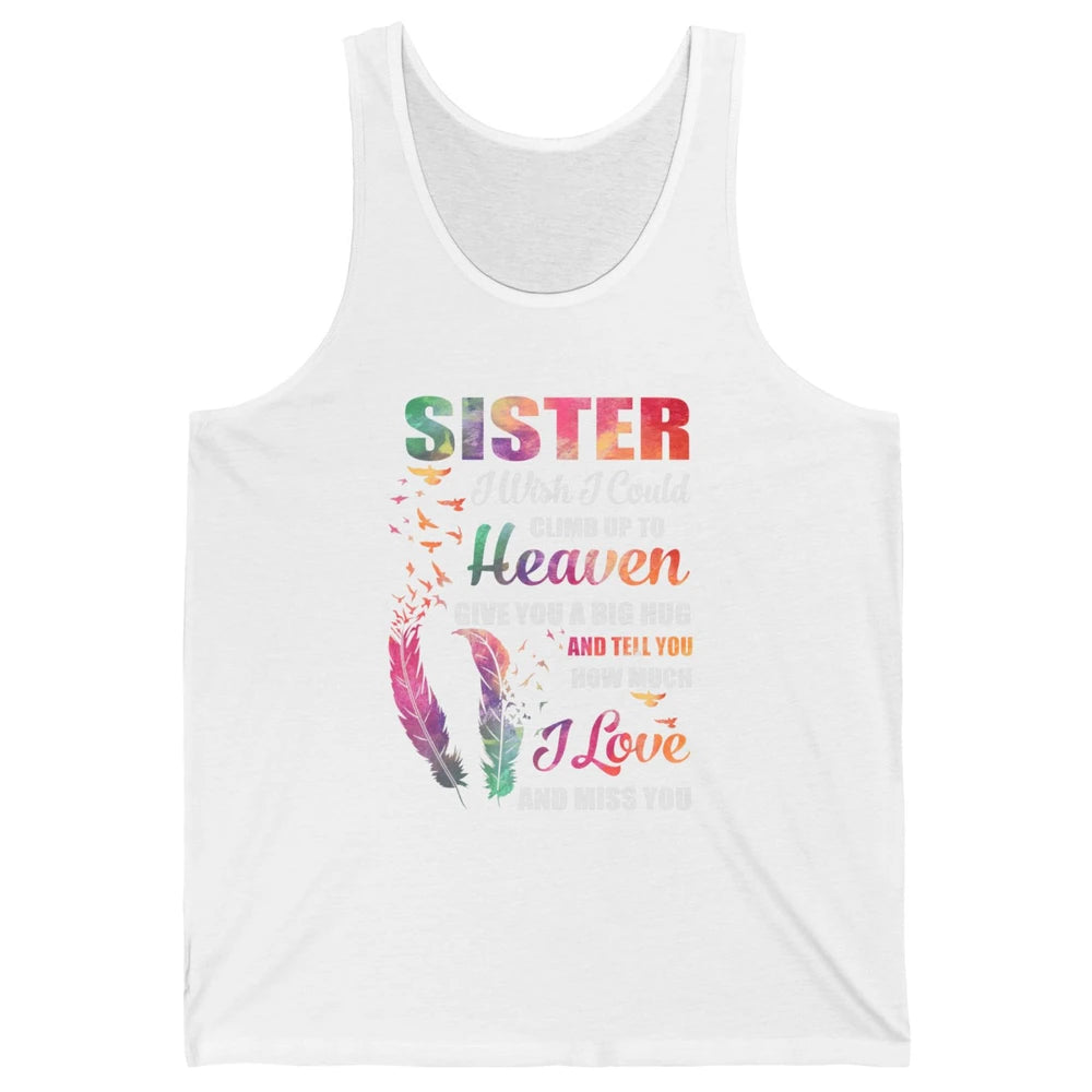 Wish Climb Up To Heaven Hug My Sister In Heaven Butterfly Unisex Jersey Tank