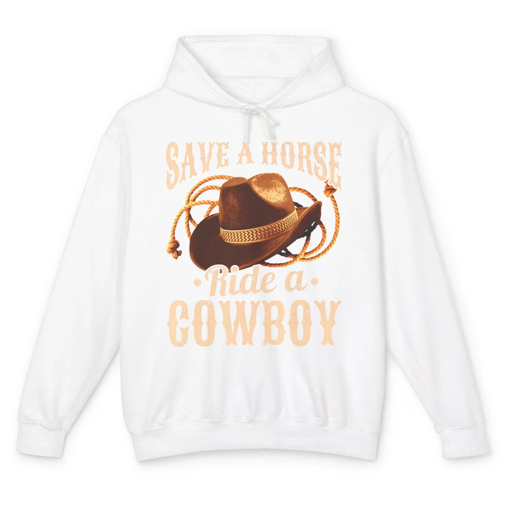 Save A Horse Ride A Cowboy Rodeo Vintage Cowgirl Hat Western Country Yeehaw Howdy Unisex Lightweight Hoodie