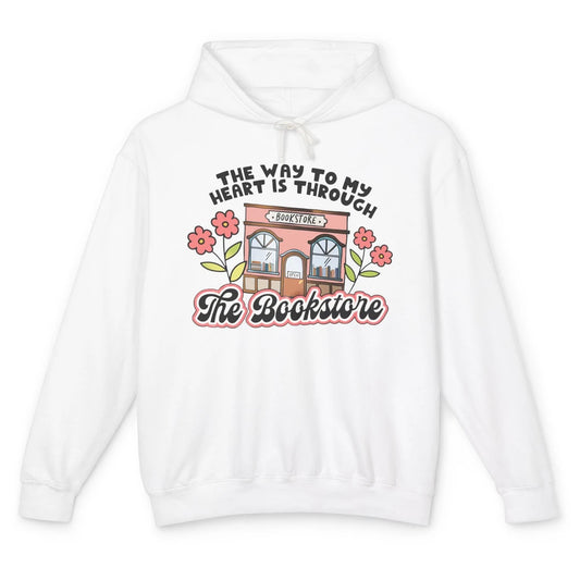 Bookish Girl Way To My Heart is Through Bookstore Booknerd Unisex Lightweight Hoodie