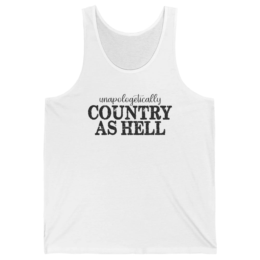 Vintage Unapologetically Country As Hell Western Country Unisex Jersey Tank