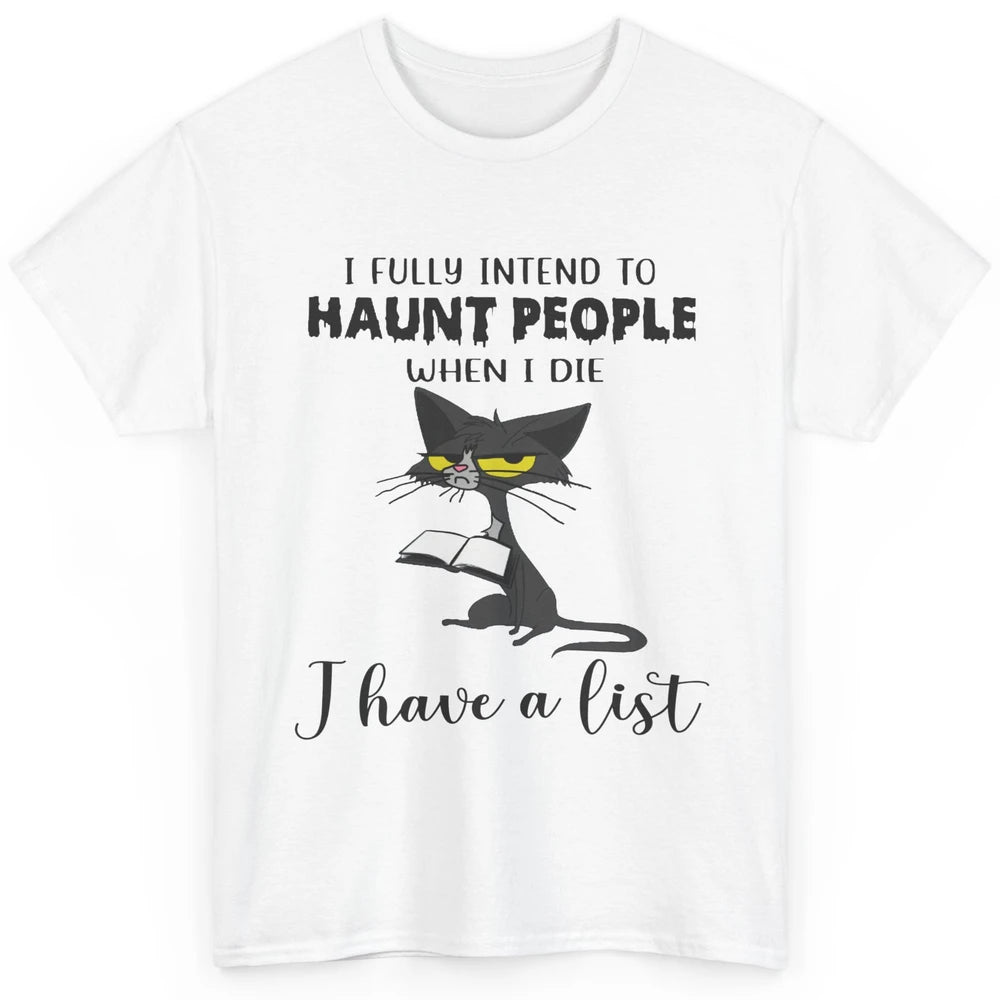 Funny Cat I Fully Intend To Haunt People When I Die Cute Cat Classic Unisex T-Shirt