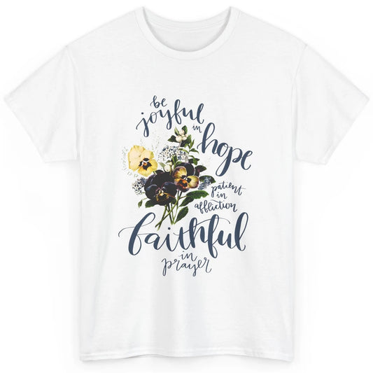 Floral Christian Be Joyful In Hope Bible Verse Inspirational Classic Unisex T-Shirt