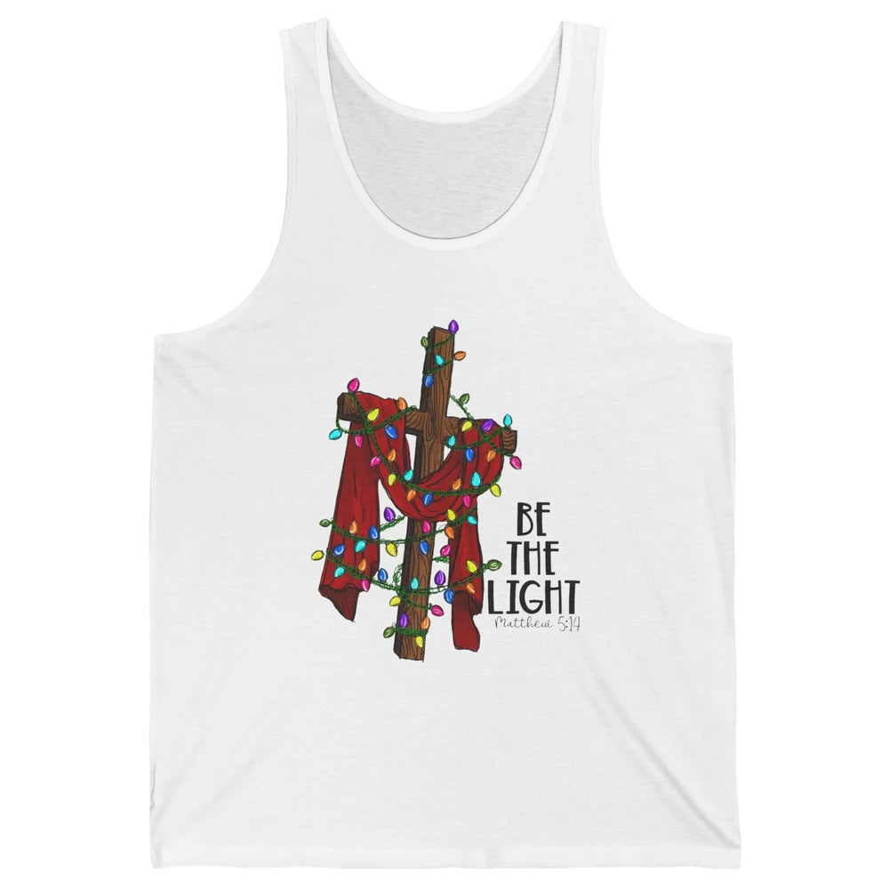 Be The Light Cross Christmas Lights Faith In Jesus Christian Unisex Jersey Tank