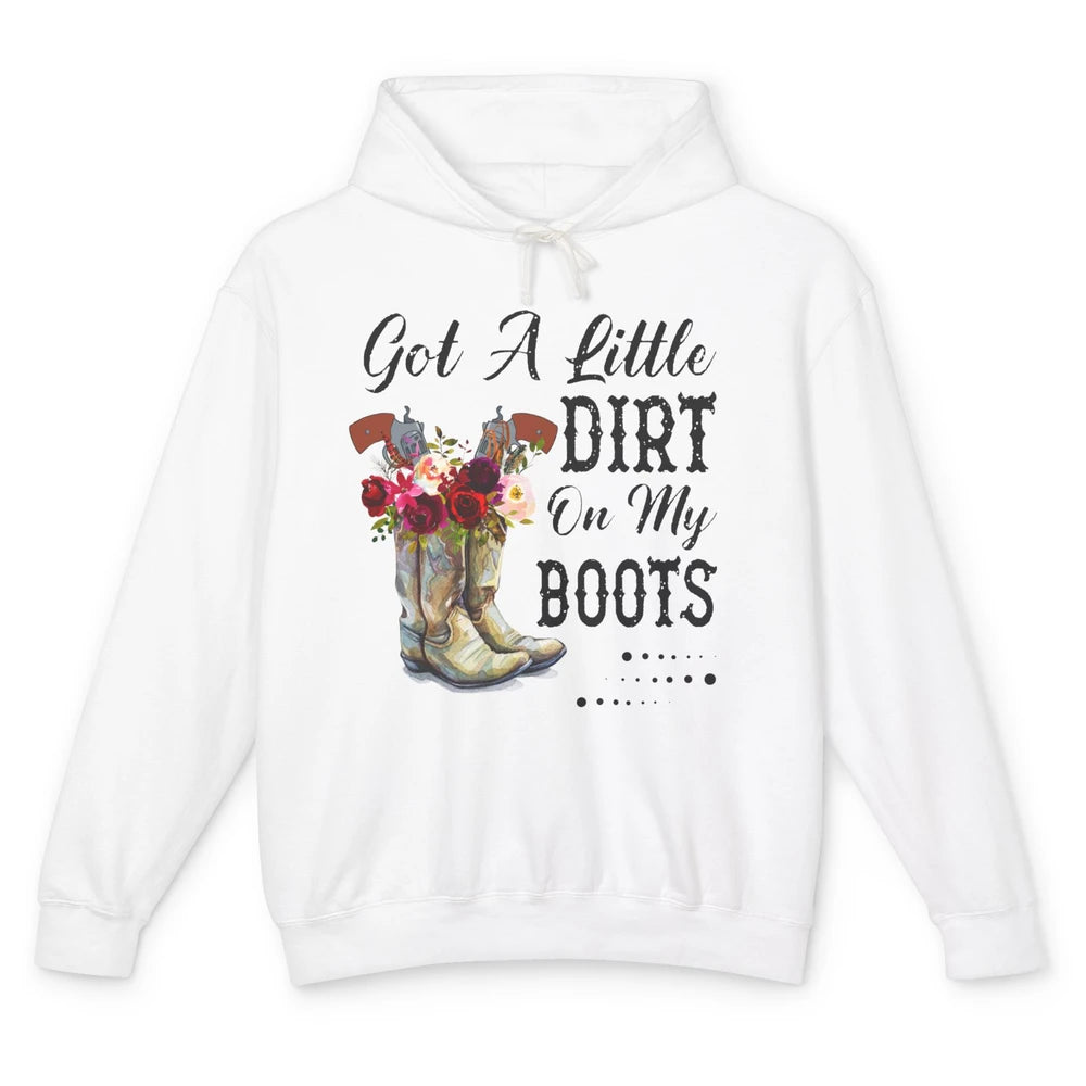 Cowgirl Got A Little Dirt On My Boots Western Country Girl Unisex Lightweight Hoodie