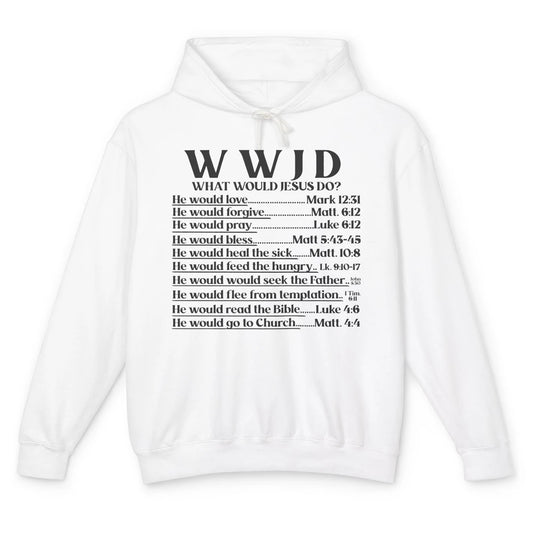 What Would Jesus Do Bible Verse Christian Religious WWJD Unisex Lightweight Hoodie