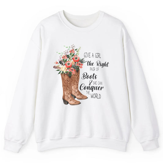 Western Cowgirl Give A Girl Right Pair Of Boots Cowboy Boots Unisex Crewneck Sweatshirt