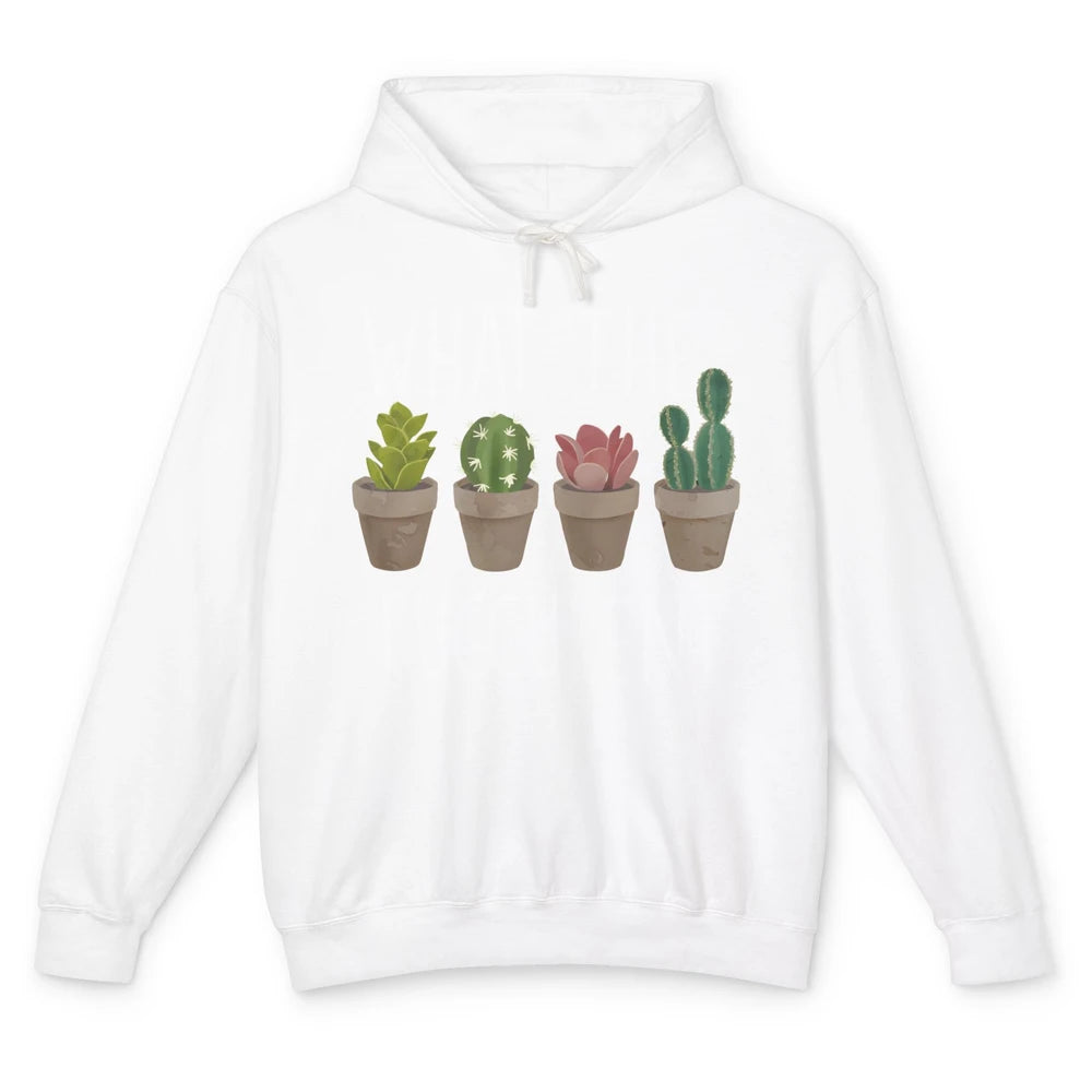 Funny Cactus What The Fucculent Plant Gardening Cactus Lover Unisex Lightweight Hoodie