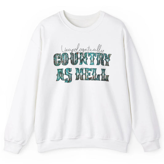 Vintage Unapologetically Country As Hell Western Country Unisex Crewneck Sweatshirt