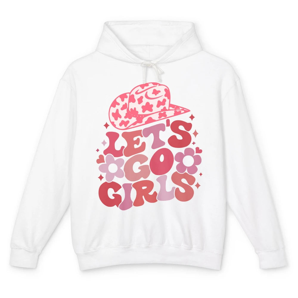 Let's Go Girls Pink Cowgirl Hat Country Valentine Bridesmaid Unisex Lightweight Hoodie