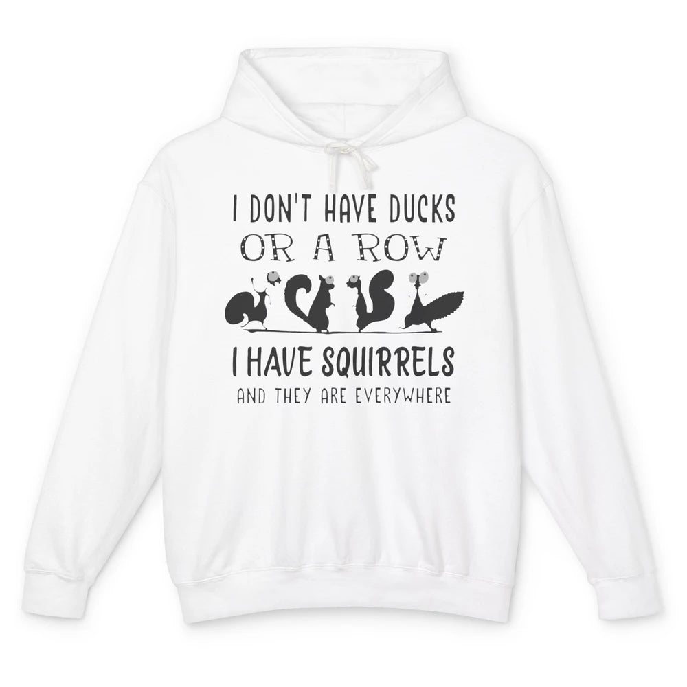 Funny Squirrel I Have Squirrels And They Are Everywhere Unisex Lightweight Hoodie