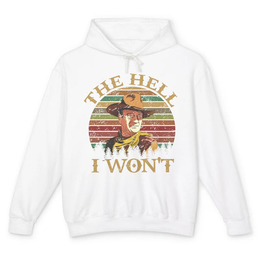 Vintage Cowboy The Hell I Won't Western Country Rodeo Dad Unisex Lightweight Hoodie