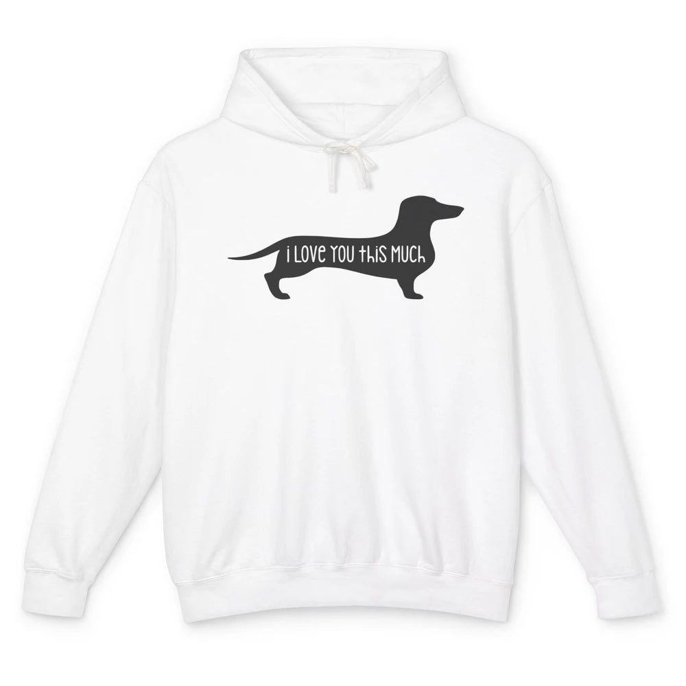 Funny Dachshund I Love You This Much Valentines Day Wieners Unisex Lightweight Hoodie