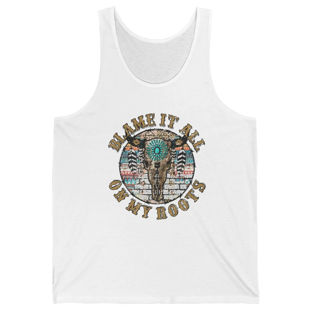 Boho Bull Skull Blame It All On My Roots Western Country Unisex Jersey Tank