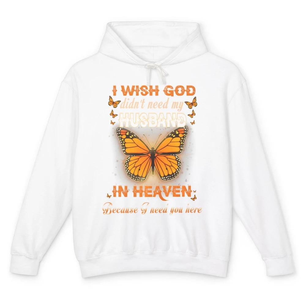 Wish God Not Need My Husband In Heaven Butterfly Faith Love Unisex Lightweight Hoodie