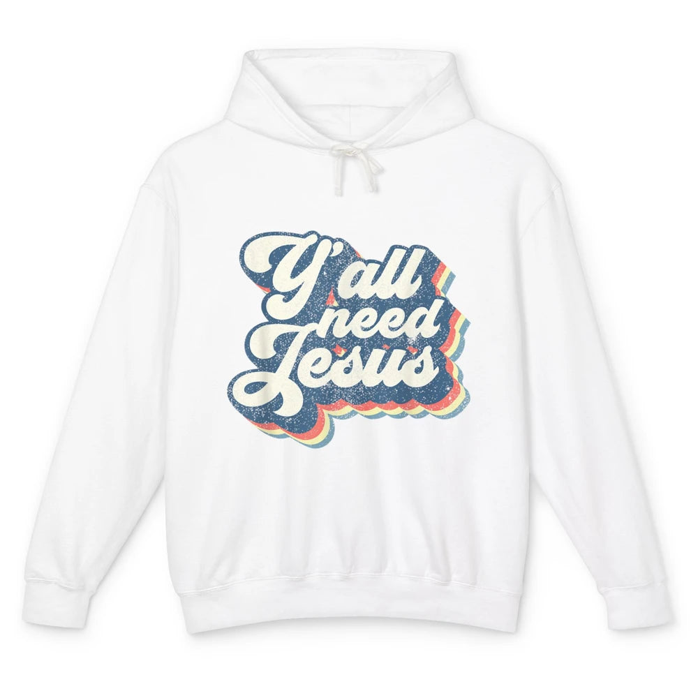 Retro 70s Groovy Y'all Need Jesus Religion Christ Bible God Unisex Lightweight Hoodie