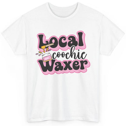 Wax Specialist Local Coochie Waxer Cosmetology Wax Hustler Classic Unisex T-Shirt