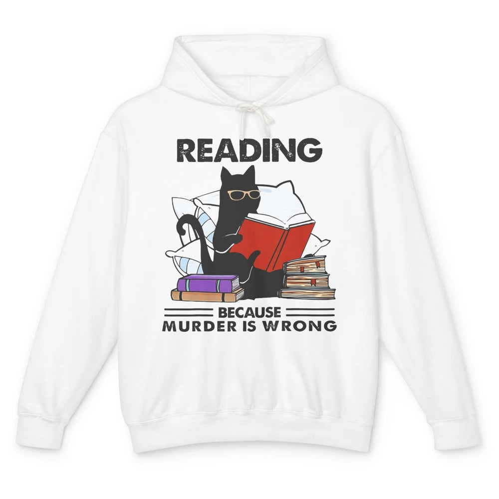 Funny Reading Book Because Murder Is Wrong Black Cat Bookish Unisex Lightweight Hoodie