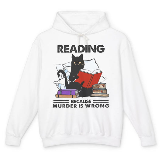 Funny Reading Book Because Murder Is Wrong Black Cat Bookish Unisex Lightweight Hoodie