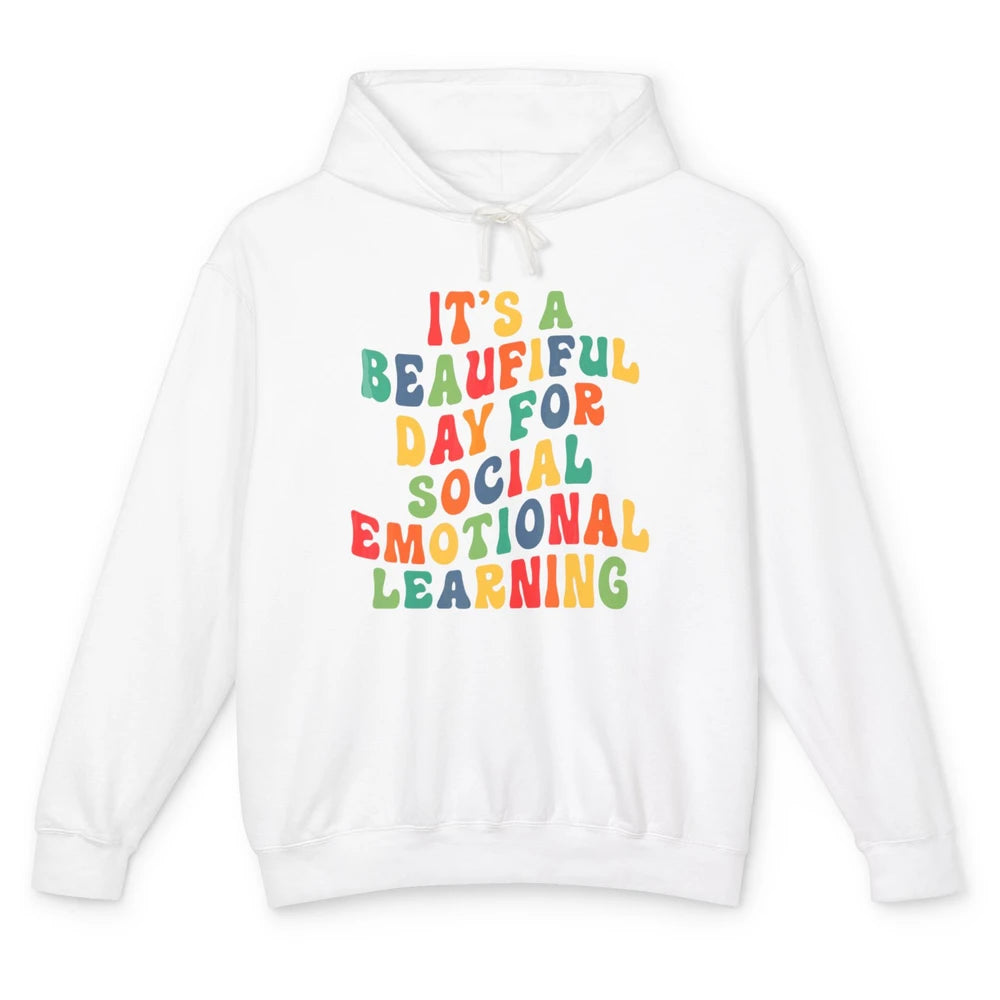 Groovy Its Beautiful Day For Social Emotional Learning Teach Unisex Lightweight Hoodie