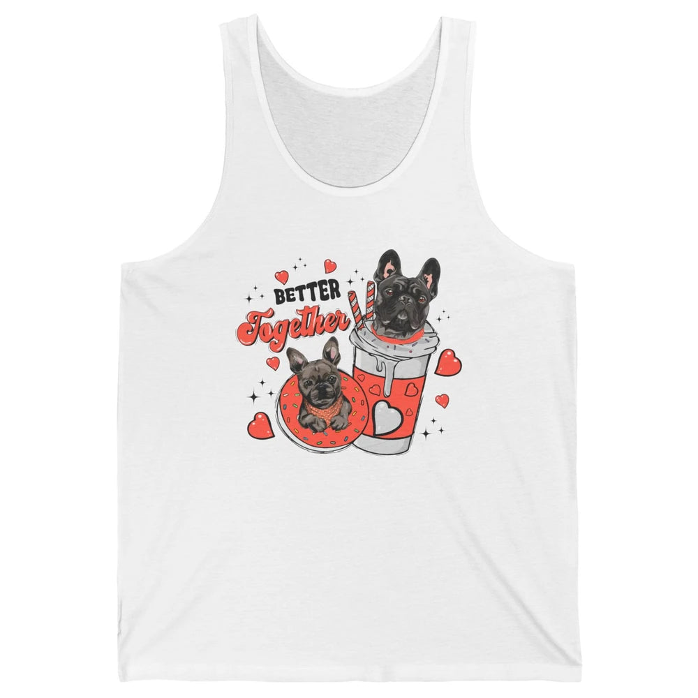 Better Together French Bulldog Valentine Day Frenchie Couple Unisex Jersey Tank