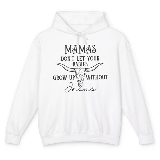 Western Christian Mama Don't Let Babies Grow Without Jesus Unisex Lightweight Hoodie