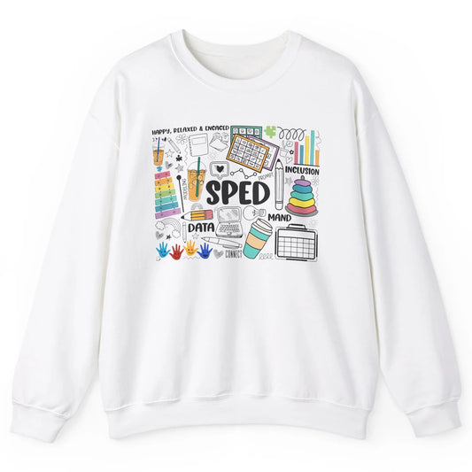 Special Education Teacher Happy Relax Encaced Inclusion Unisex Crewneck Sweatshirt