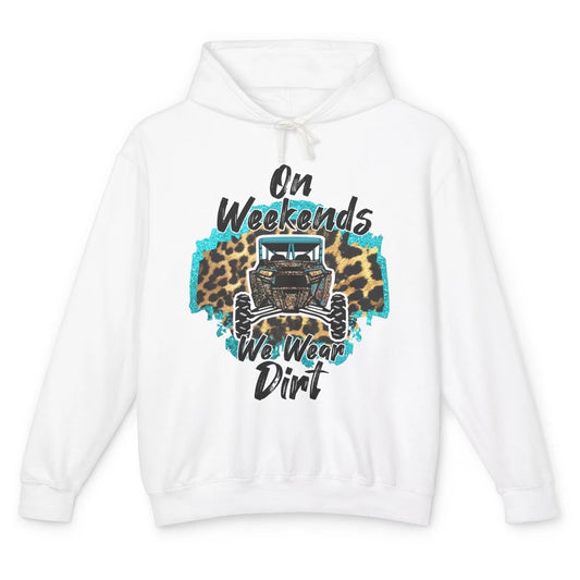 Leopard UTV On Weekend We Wear Mud Riding SXS Life Offroad Unisex Lightweight Hoodie