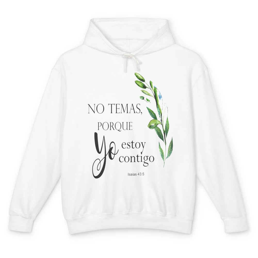 Floral Spanish Bible Verse No Temas Porque Yo Estoy Contigo Unisex Lightweight Hoodie