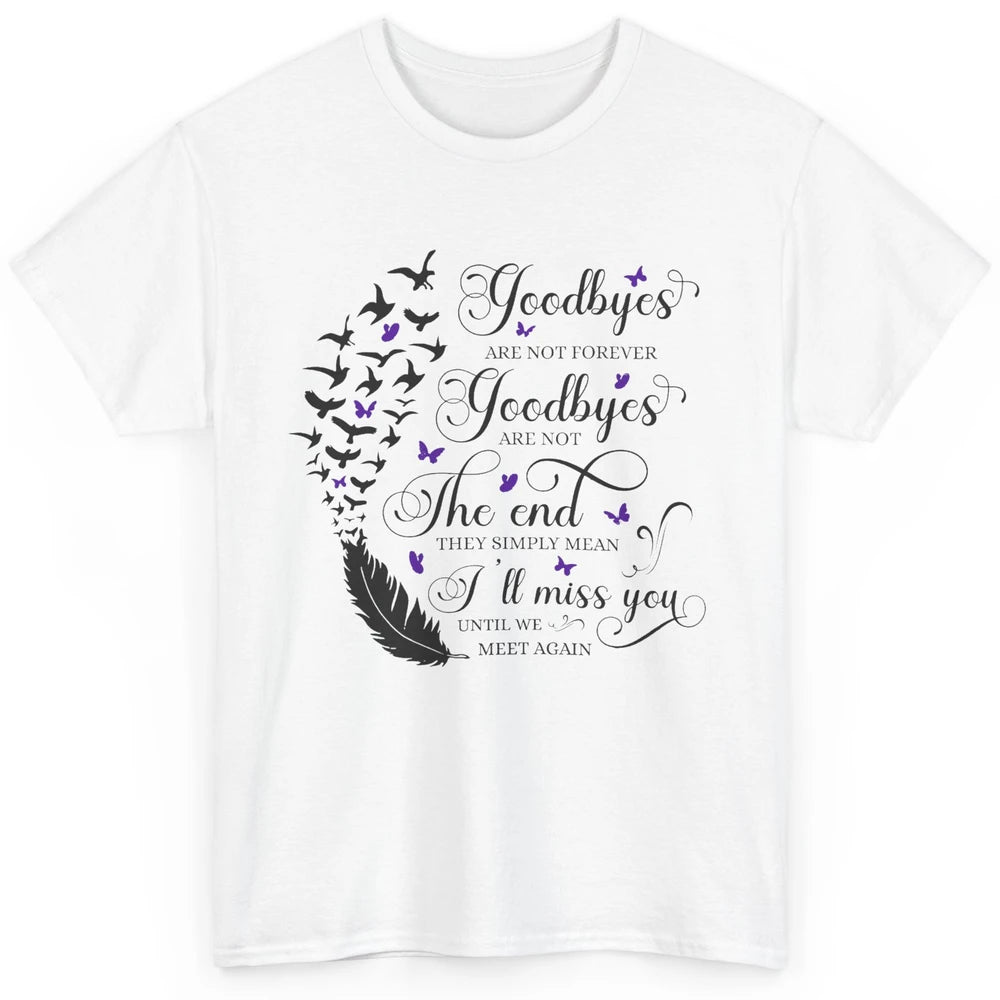 Angel Wing Butterfly Goodbyes Are Not The End Loving Memory Classic Unisex T-Shirt