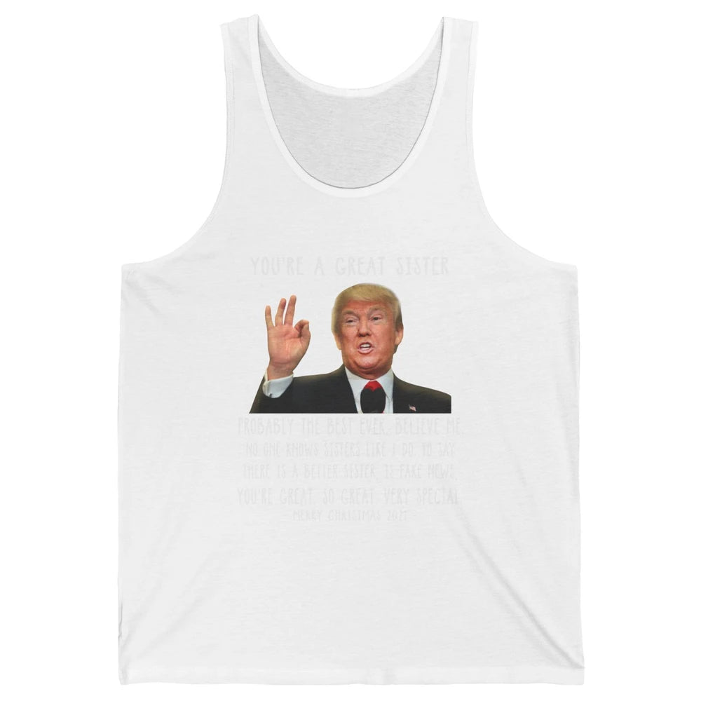 Funny Trump Speech Great Sister Merry Christmas Sister Gift Unisex Jersey Tank